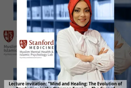 Guest Lecture: Mind and Healing: The Evolution of Psychology in the Ottoman Empire – The Case of Süleymaniye Dārüşşifa (House of Healing)